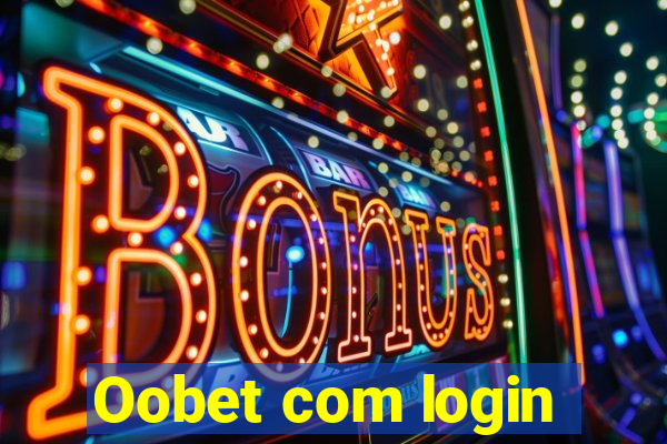 Oobet com login